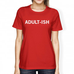 Adult-ish Lady's Red T-shirt Funny Typographic Roundneck Tee