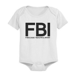 Funny FBI Baby Bodysuit - White Pre-Shrunk Cotton Snap-On Style Baby Bodysuit