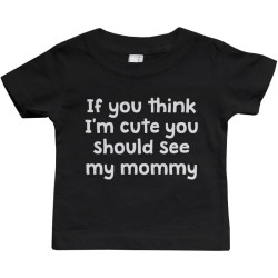 Graphic Snap-on Style Baby Tee, Infant Tee - If You Think I'm Cute