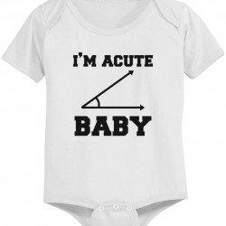 I'm Acute Baby - Funny Graphic Statement Bodysuit / Infant T-shirt