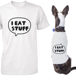 I Eat Stuff Matching Shirts for Human and Pet Funny Tees for Owner and Dog